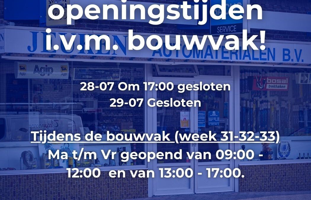 Openingstijden Bouwvak 2023